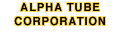 ALPHA TUBE CORP.